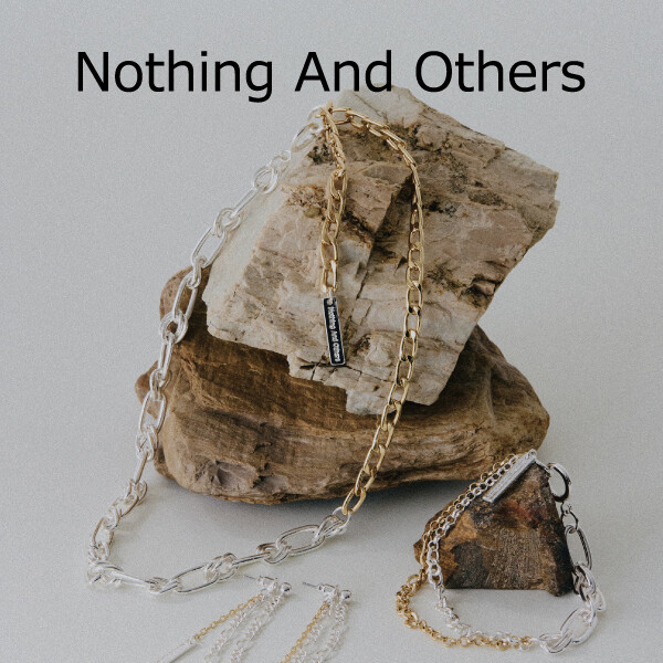 Nothing And Others (ナッシングアンドアザーズ) 本日最終日