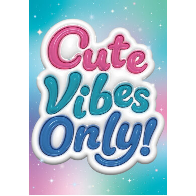 Cute Vibes Only!